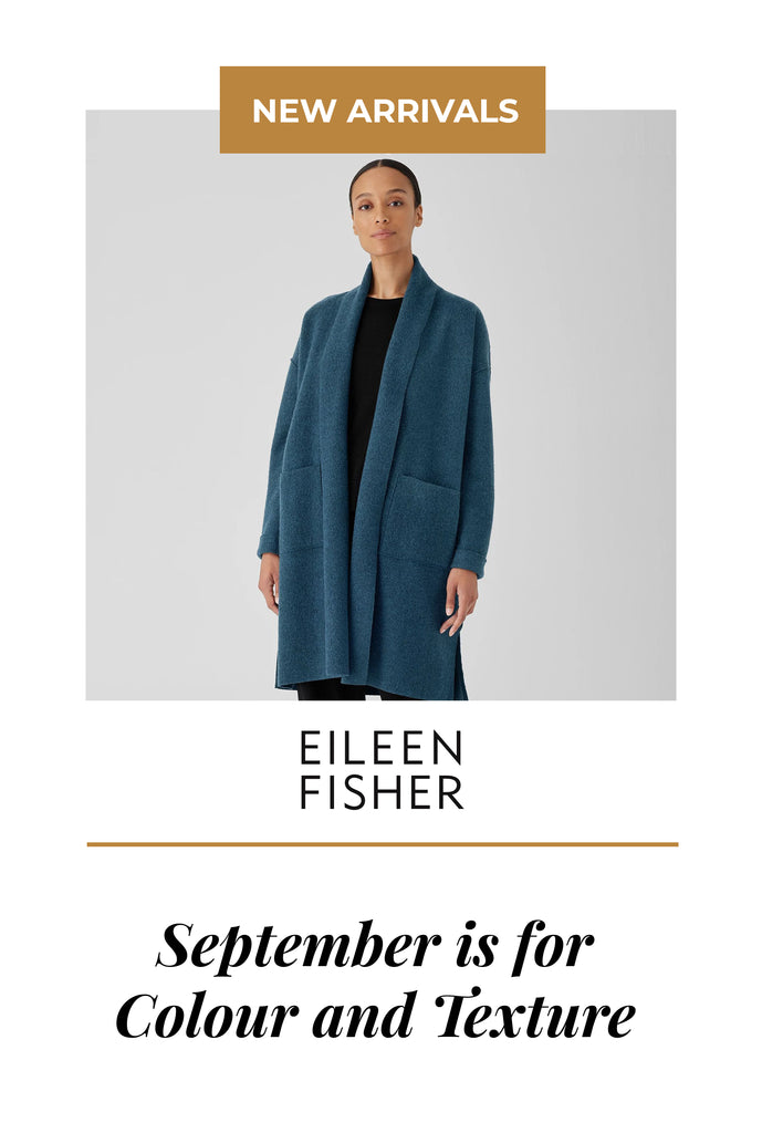 September is a Month of Colour and Texture with Eileen Fisher